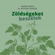 Vadász Bence - M. Miltényi Miklós - Zöldségeket beszélek