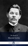 Gorky Maxim - Delphi Works of Maxim Gorky (Illustrated) [eKönyv: epub, mobi]