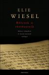 Elie Wiesel - Bölcsek és történeteik - Bibliai, talmudista és haszid mesterek arcképei