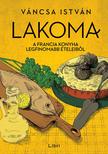 Váncsa István - Lakoma 3. - A francia konyha legfinomabb ételeiből