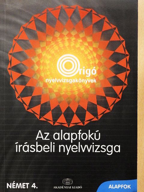 Dr. Molnár Judit - Az alapfokú írásbeli nyelvvizsga - Német 4./Alapfok [antikvár]
