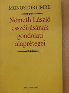 Monostori Imre - Németh László esszéírásának gondolati alaprétegei [antikvár]