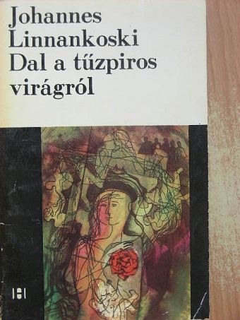 Johannes Linnankoski - Dal a tűzpiros virágról [antikvár]