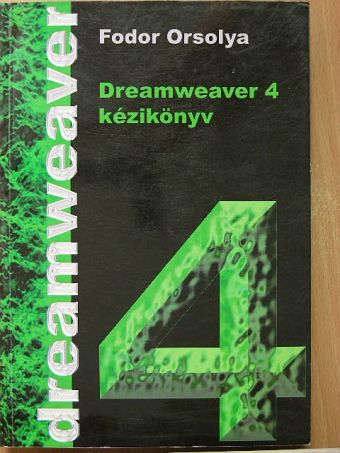 Fodor Orsolya - Dreamweaver 4 kézikönyv [antikvár]