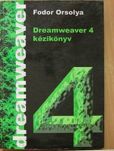 Fodor Orsolya - Dreamweaver 4 kézikönyv [antikvár]