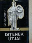 Lukács József - Istenek útjai [antikvár]