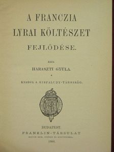 Haraszti Gyula - A franczia lyrai költészet fejlődése [antikvár]