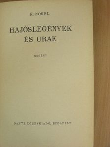 K. Norel - Hajóslegények és urak [antikvár]