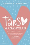 Shrein H. Bahrami - Társ a magányban - Önbizalom és lelkierő az elszigeteltség és magány leküzdéséhez [eKönyv: epub, mobi]