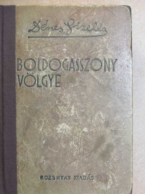 Dénes Gizella - Boldogasszony völgye [antikvár]