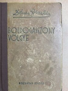 Dénes Gizella - Boldogasszony völgye [antikvár]
