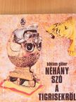 Bókkon Gábor - Néhány szó a tigrisekről [antikvár]