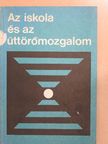 Dr. Gosztonyi János - Az iskola és az úttörőmozgalom [antikvár]