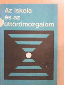 Dr. Gosztonyi János - Az iskola és az úttörőmozgalom [antikvár]
