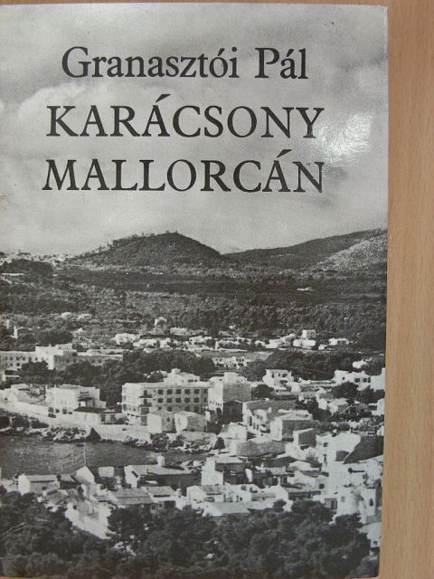 Granasztói Pál - Karácsony Mallorcán [antikvár]