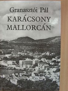 Granasztói Pál - Karácsony Mallorcán [antikvár]