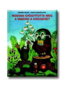 Zdenik Miler - Hogyan gyógyította meg a vakond..