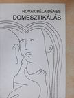 Novák Béla Dénes - Domesztikálás [antikvár]