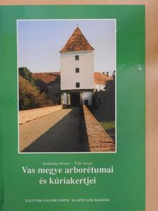 Somkuthy Ferenc - Vas megye arborétumai és kúriakertjei [antikvár]