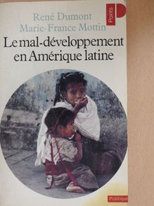 Marie-France Mottin - Le mal-développement en Amérique latine [antikvár]