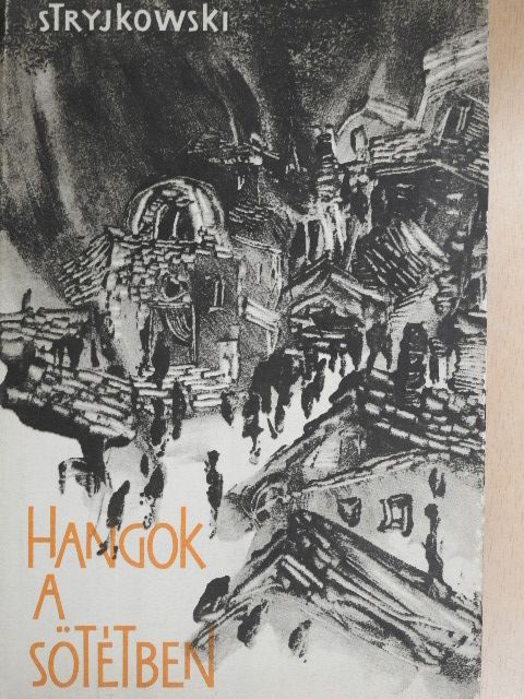 Julian Stryjkowski - Hangok a sötétben [antikvár]