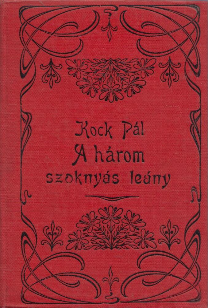 Kock Pál - A háromszoknyás leány [antikvár]