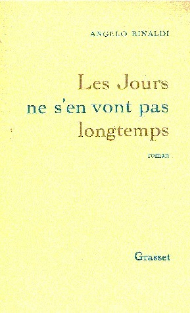 RINALDI, ANGELO - Les jours ne s'en vont pas longtemps [antikvár]