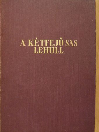 Bruno Brehm - A kétfejű sas lehull [antikvár]