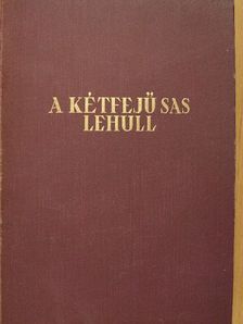 Bruno Brehm - A kétfejű sas lehull [antikvár]