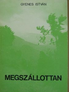 Gyenes István - Megszállottan [antikvár]
