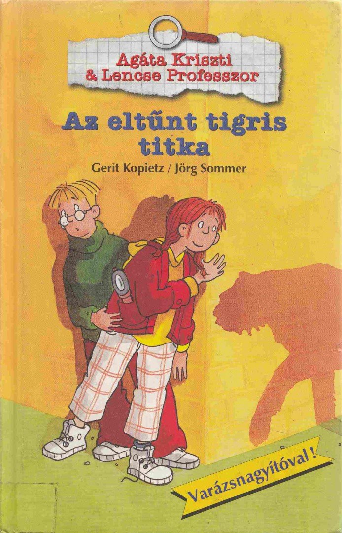Sommer, Jörg, Kopietz, Gerit - Az eltűnt tigris titka [antikvár]