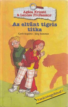 Sommer, Jörg, Kopietz, Gerit - Az eltűnt tigris titka [antikvár]