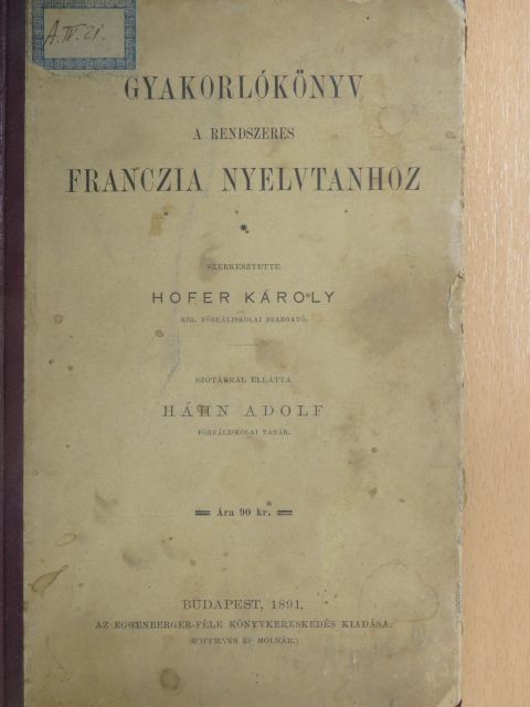 Gyakorlókönyv a rendszeres franczia nyelvtanhoz [antikvár]