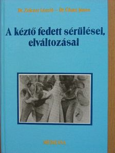 Dr. Glanz János - A kéztő fedett sérülései, elváltozásai [antikvár]