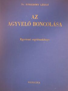 Dr. Komáromy László - Az agyvelő boncolása [antikvár]