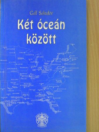 Gál Sándor - Két óceán között [antikvár]
