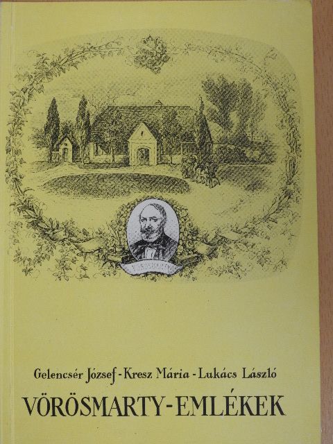 Gelencsér József - Vörösmarty-emlékek [antikvár]