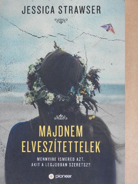 Jessica Strawser - Majdnem elveszítettelek [antikvár]