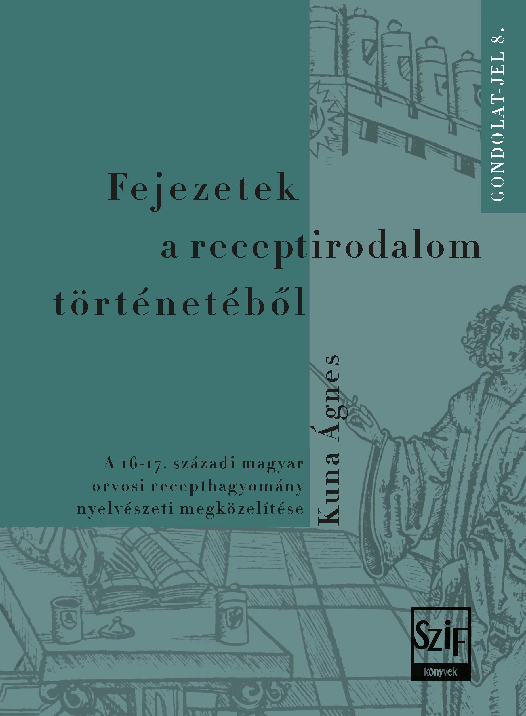 Kuna Ágnes - Fejezetek a receptirodalom történetéből