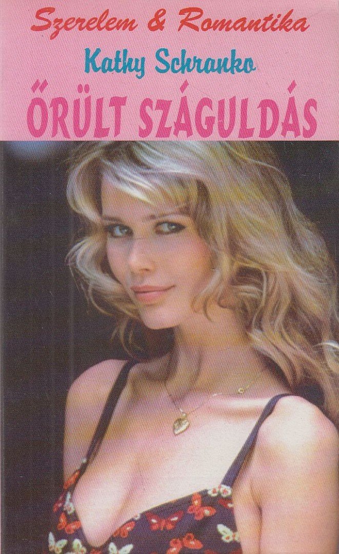Schranko,Kathy - Őrült száguldás [antikvár]