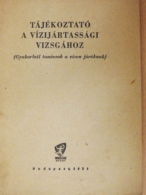 Tájékoztató a vízijártassági vizsgához [antikvár]