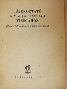 Tájékoztató a vízijártassági vizsgához [antikvár]