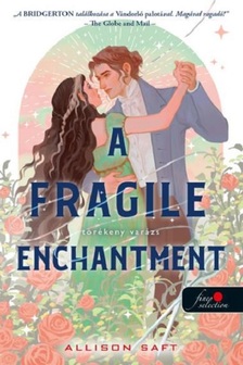 ALLISON SAFT - A Fragile Enchantment - Törékeny varázs