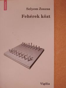 Selyem Zsuzsa - Fehérek közt [antikvár]