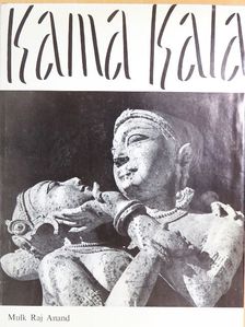Mulk Raj Anand - Kama Kala [antikvár]