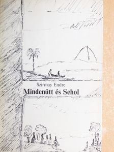 Szirmay Endre - Mindenütt és Sehol [antikvár]