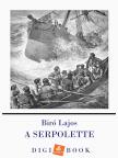Bíró Lajos - A Serpolette [eKönyv: epub, mobi]