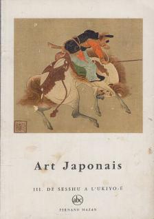 Lemiére, Alain - Art japonais III. - De Sesshu a L'Ukiyo-é [antikvár]
