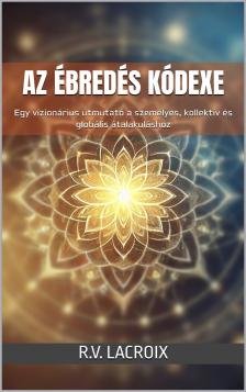 LaCroix R.V. - Az Ébredés Kódexe [eKönyv: epub, mobi]