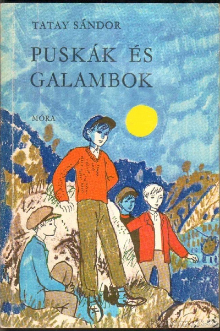 TATAY SÁNDOR - Puskák és galambok [antikvár]
